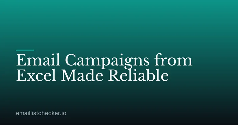 Email Campaigns from Excel Made Reliable