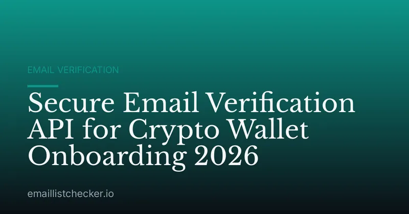 Secure Email Verification API for Crypto Wallet Onboarding 2026