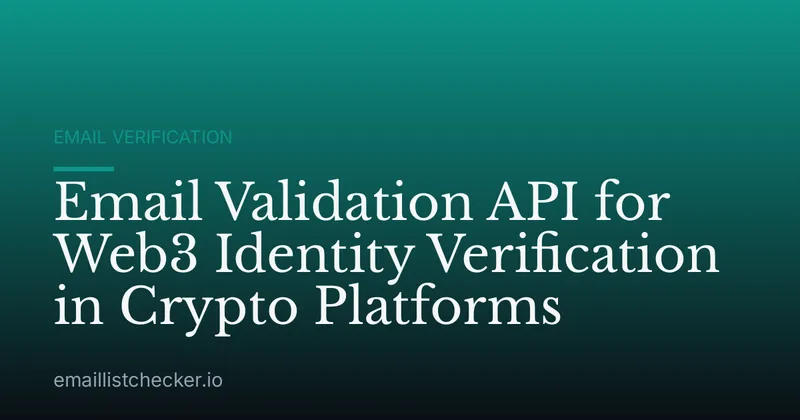 Email Validation API for Web3 Identity Verification in Crypto Platforms