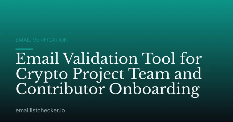Email Validation Tool for Crypto Project Team and Contributor Onboarding