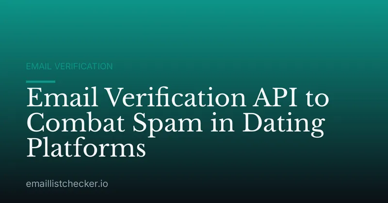 Email Verification API to Combat Spam in Dating Platforms