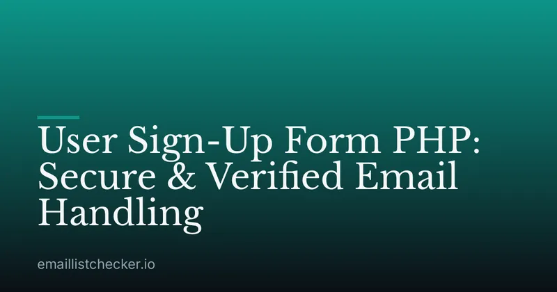 User Sign-Up Form PHP: Secure & Verified Email Handling