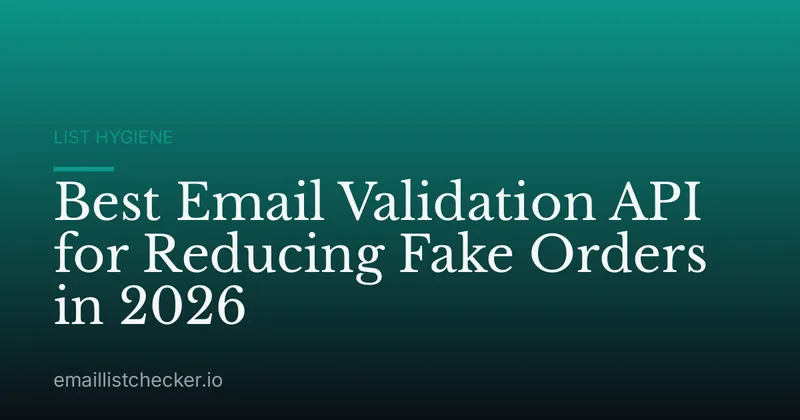 Best Email Validation API for Reducing Fake Orders in 2026