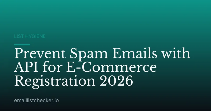 Prevent Spam Emails with API for E-Commerce Registration 2026