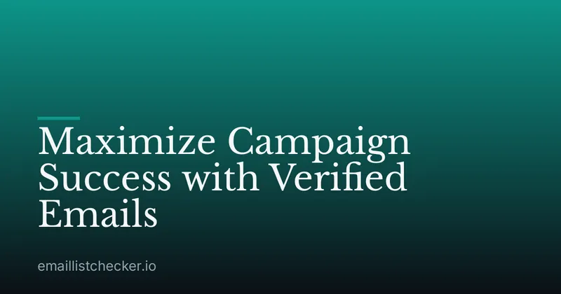 Maximize Campaign Success with Verified Emails