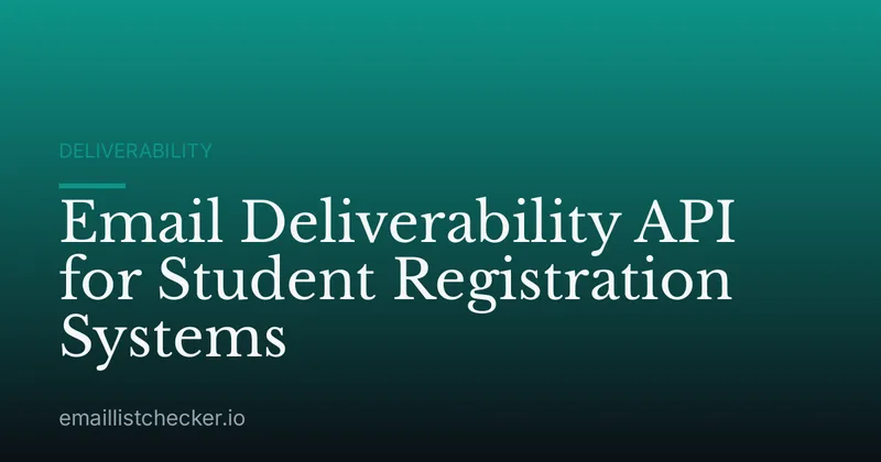 Email Deliverability API for Student Registration Systems