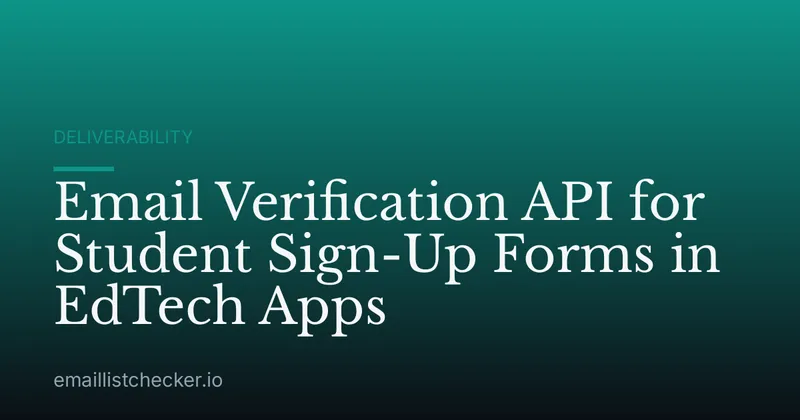 Email Verification API for Student Sign-Up Forms in EdTech Apps