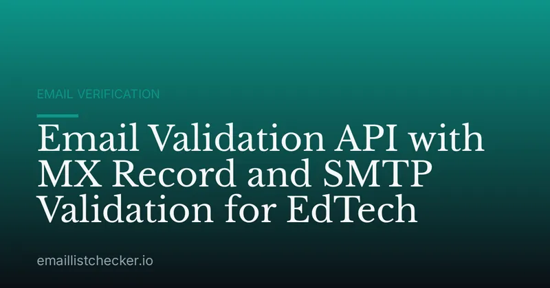 Email Validation API with MX Record and SMTP Validation for EdTech