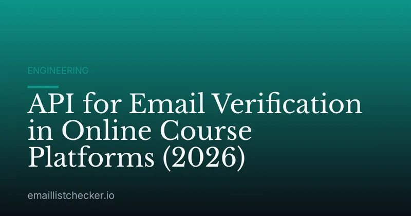 API for Email Verification in Online Course Platforms (2026)