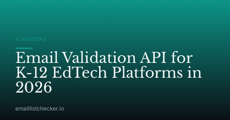 Email Validation API for K-12 EdTech Platforms in 2026