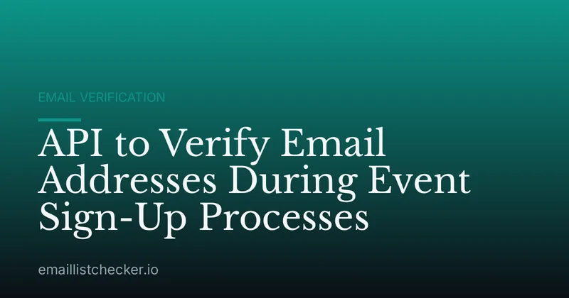 API to Verify Email Addresses During Event Sign-Up Processes