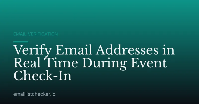 Verify Email Addresses in Real Time During Event Check-In