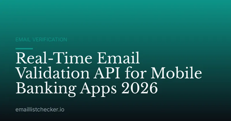 Real-Time Email Validation API for Mobile Banking Apps 2026