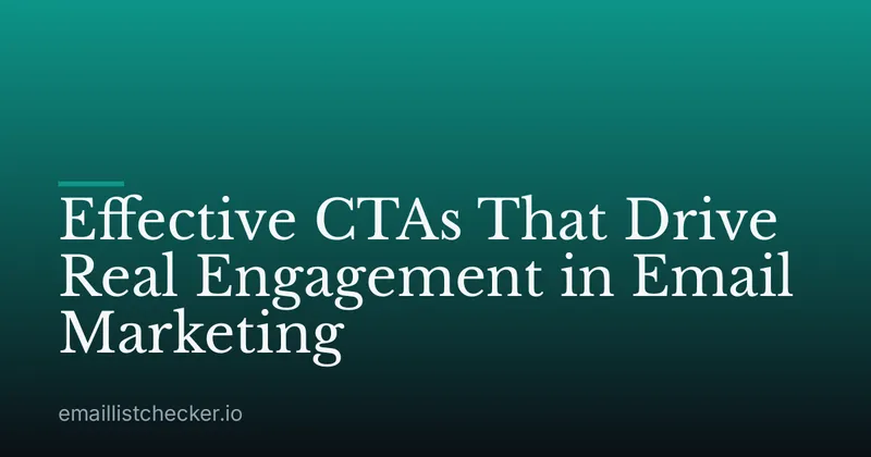 Effective CTAs That Drive Real Engagement in Email Marketing