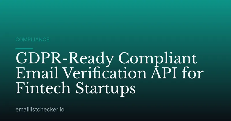 GDPR-Ready Compliant Email Verification API for Fintech Startups