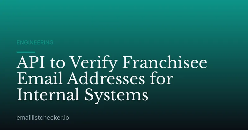 API to Verify Franchisee Email Addresses for Internal Systems