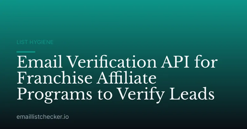 Email Verification API for Franchise Affiliate Programs to Verify Leads