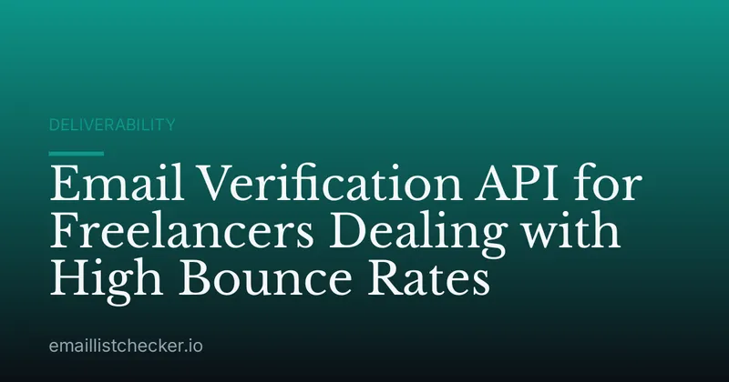 Email Verification API for Freelancers Dealing with High Bounce Rates