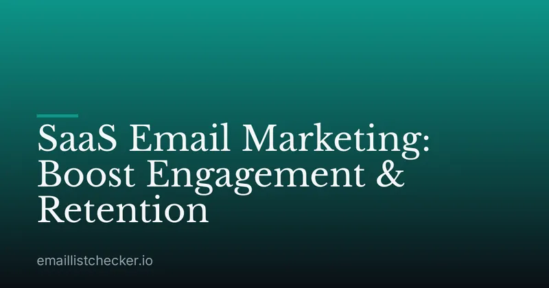 SaaS Email Marketing: Boost Engagement & Retention