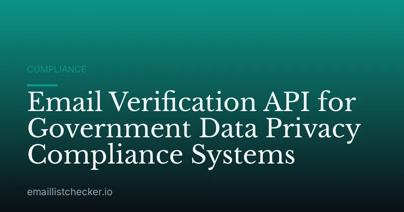 Email Verification API for Government Data Privacy Compliance Systems
