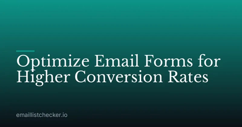 Optimize Email Forms for Higher Conversion Rates