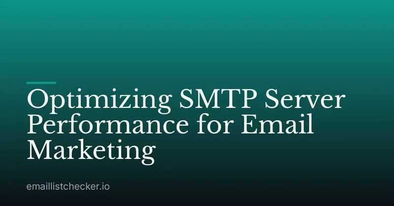 Optimizing SMTP Server Performance for Email Marketing