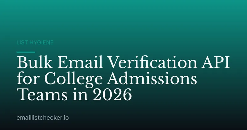 Bulk Email Verification API for College Admissions Teams in 2026