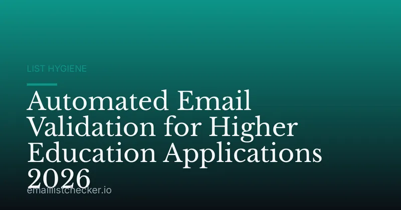 Automated Email Validation for Higher Education Applications 2026