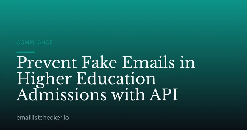 Prevent Fake Emails in Higher Education Admissions with API
