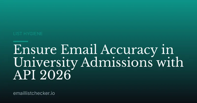 Ensure Email Accuracy in University Admissions with API 2026
