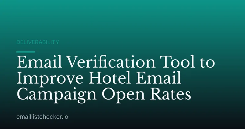 Email Verification Tool to Improve Hotel Email Campaign Open Rates