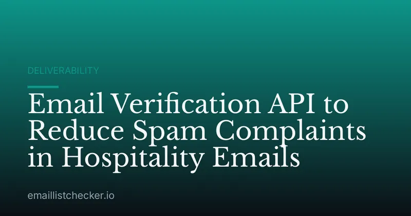 Email Verification API to Reduce Spam Complaints in Hospitality Emails