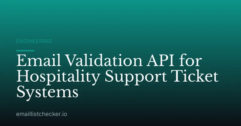 Email Validation API for Hospitality Support Ticket Systems