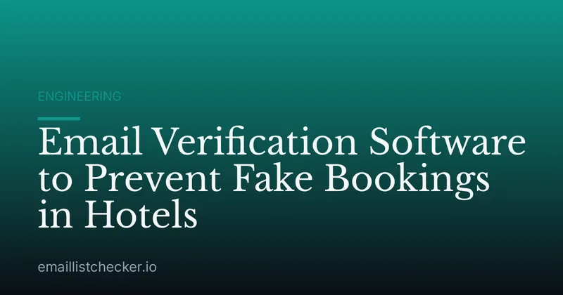 Email Verification Software to Prevent Fake Bookings in Hotels