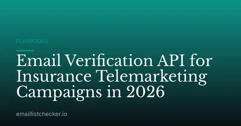 Email Verification API for Insurance Telemarketing Campaigns in 2026