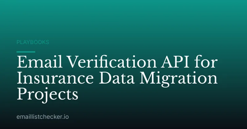 Email Verification API for Insurance Data Migration Projects