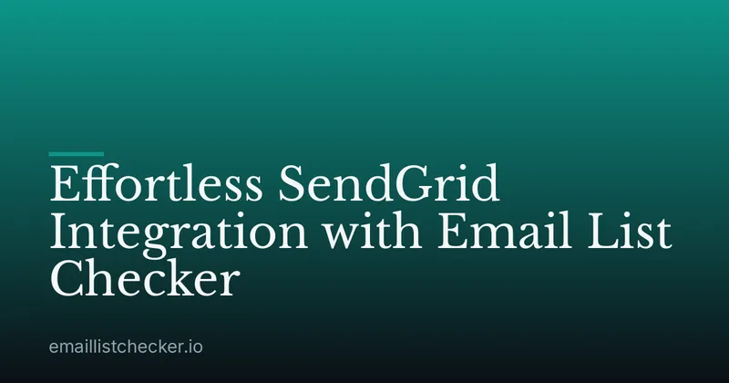 Effortless SendGrid Integration with Email List Checker