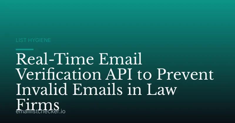 Real-Time Email Verification API to Prevent Invalid Emails in Law Firms