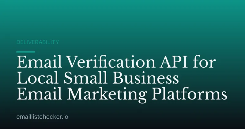 Email Verification API for Local Small Business Email Marketing Platforms