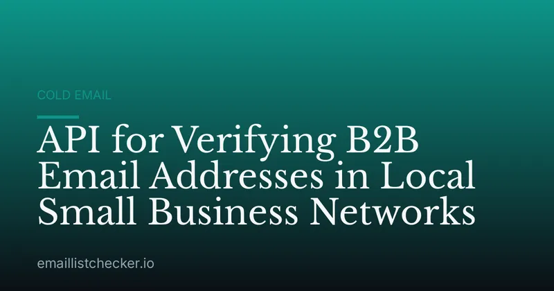 API for Verifying B2B Email Addresses in Local Small Business Networks