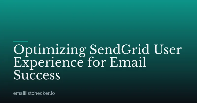 Optimizing SendGrid User Experience for Email Success