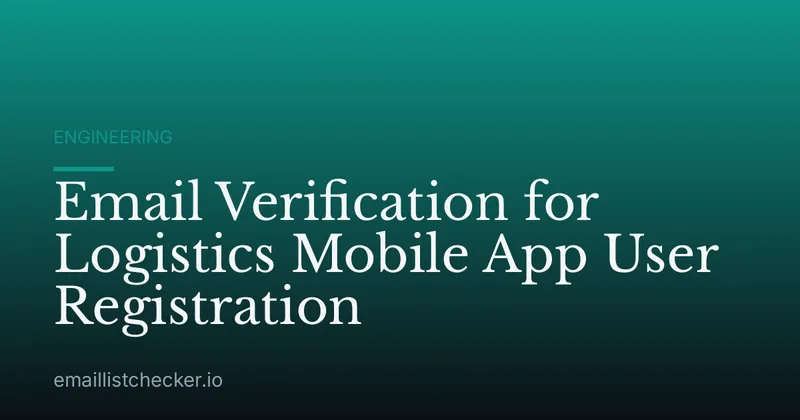 Email Verification for Logistics Mobile App User Registration