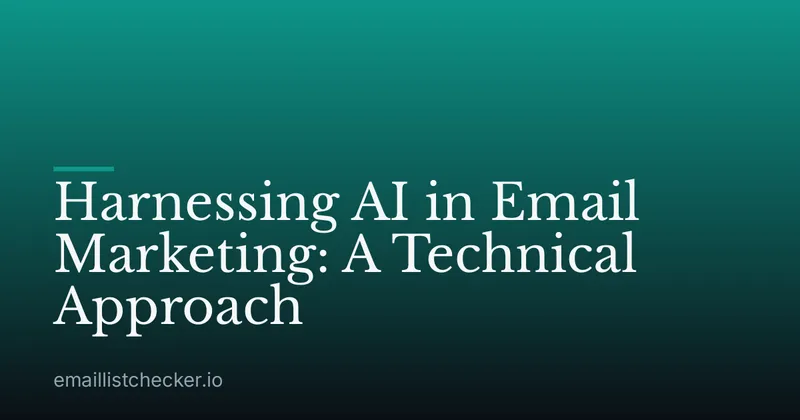 Harnessing AI in Email Marketing: A Technical Approach
