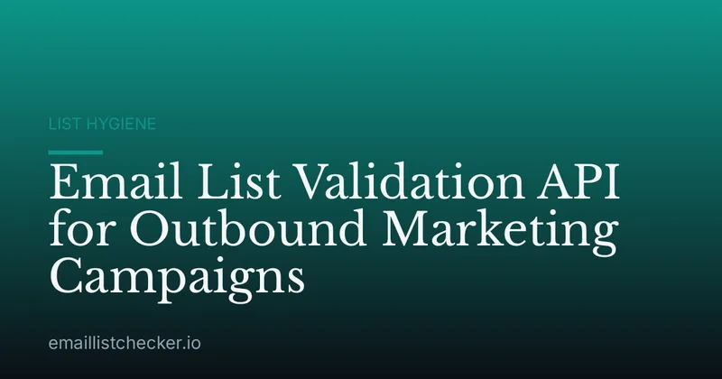 Email List Validation API for Outbound Marketing Campaigns