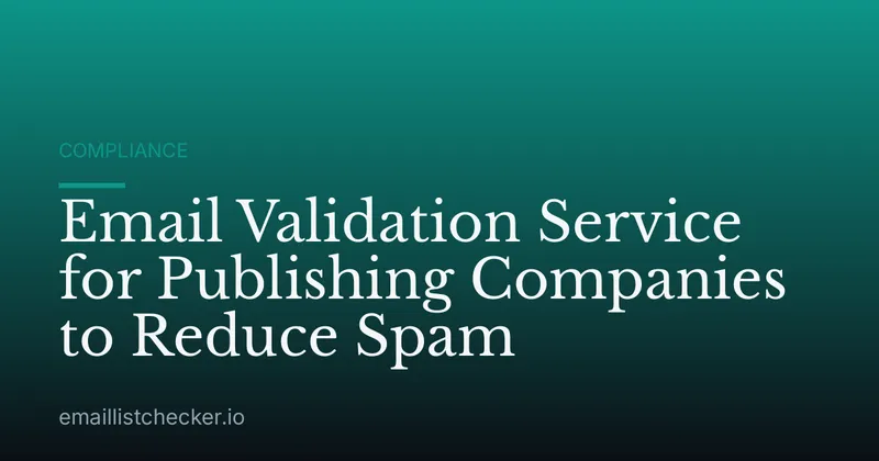 Email Validation Service for Publishing Companies to Reduce Spam
