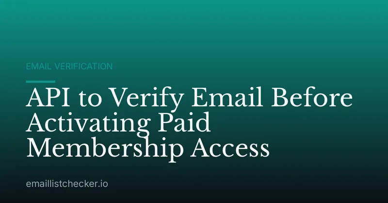 API to Verify Email Before Activating Paid Membership Access