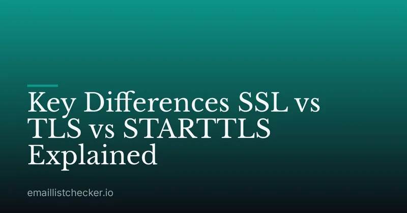 Key Differences SSL vs TLS vs STARTTLS Explained