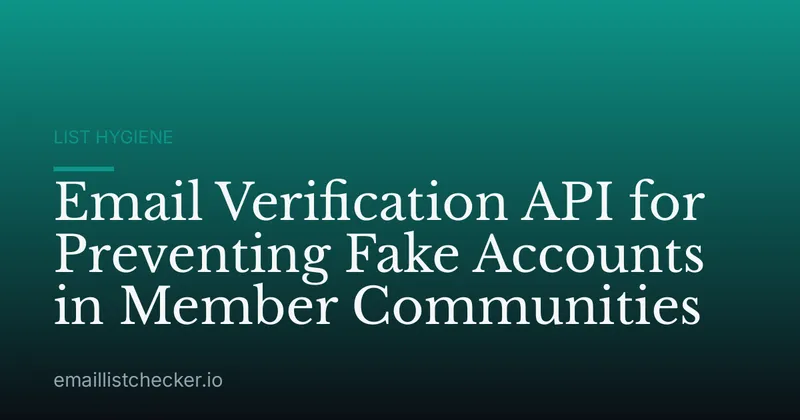 Email Verification API for Preventing Fake Accounts in Member Communities