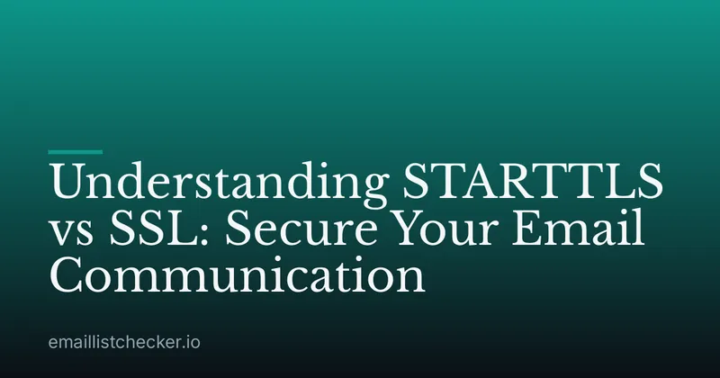 Understanding STARTTLS vs SSL: Secure Your Email Communication