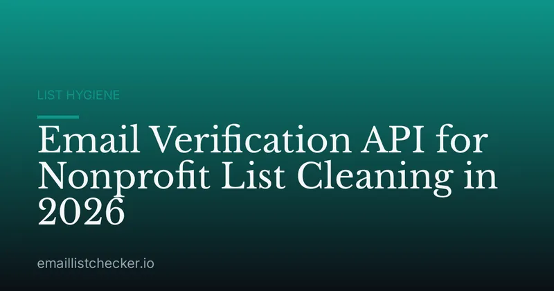 Email Verification API for Nonprofit List Cleaning in 2026